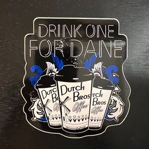 COPY - Dutch Bros “Drink One for Dane” Sticker 20…